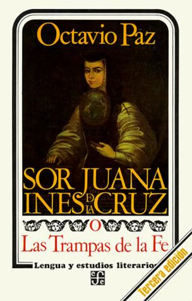 Cover of Sor Juana Inés de la Cruz o Las Trampas de la Fe by Octavio Paz, published by Fondo de Cultura Económica.